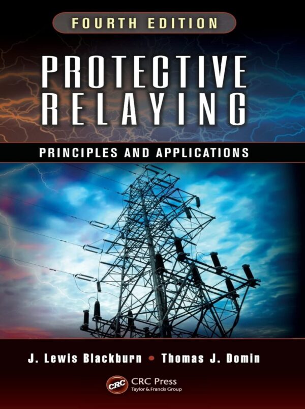 Protective Relaying: Principles and Applications - 4th Edition