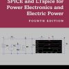 SPICE and LTspice for Power Electronics and Electric Power