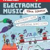 Make: Electronic Music from Scratch: A Beginner's Guide to Homegrown Audio Gizmos